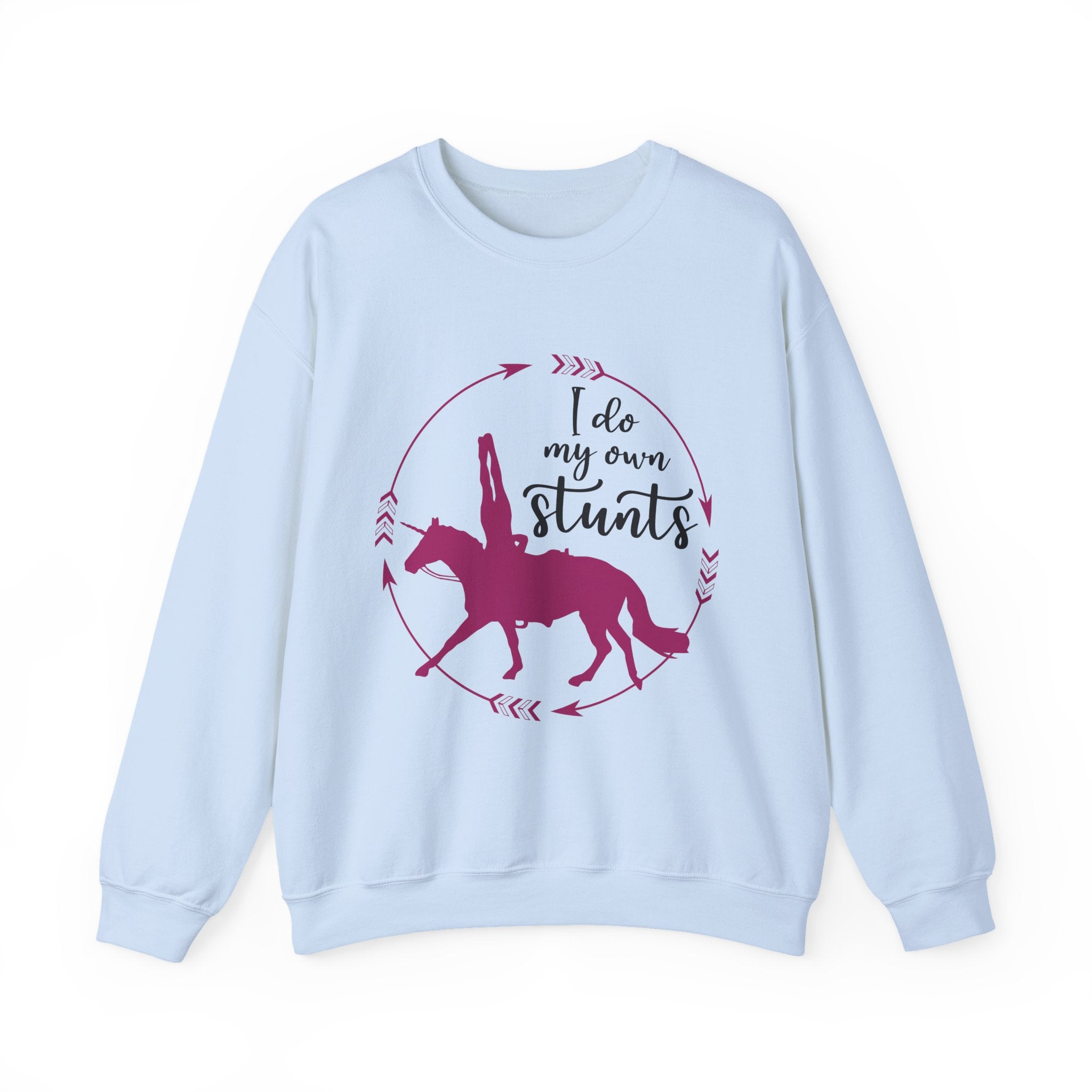 I Do My Own Stunts Trick Rider Sweatshirt