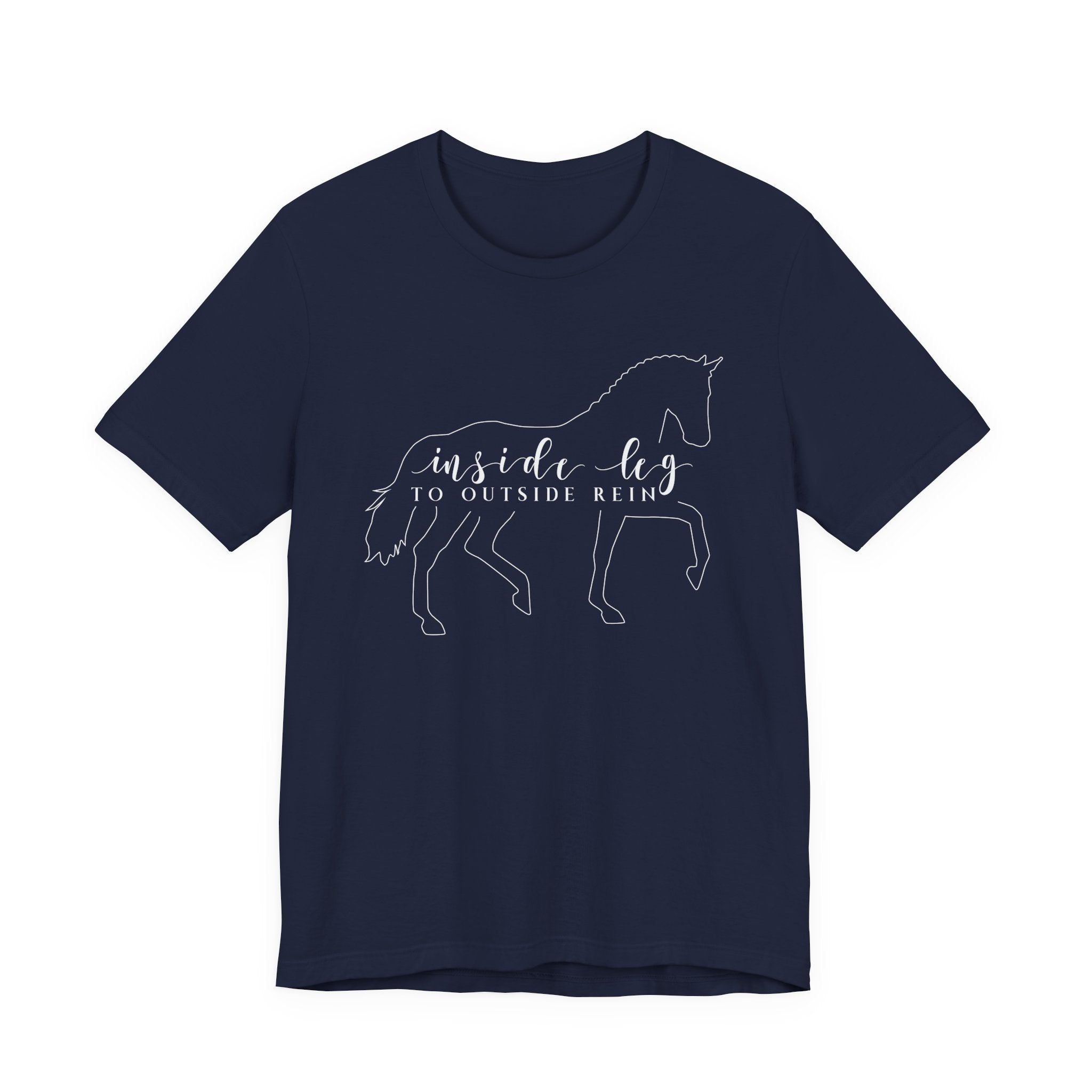 Inside Leg to Outside Rein - Dressage Horse Tee