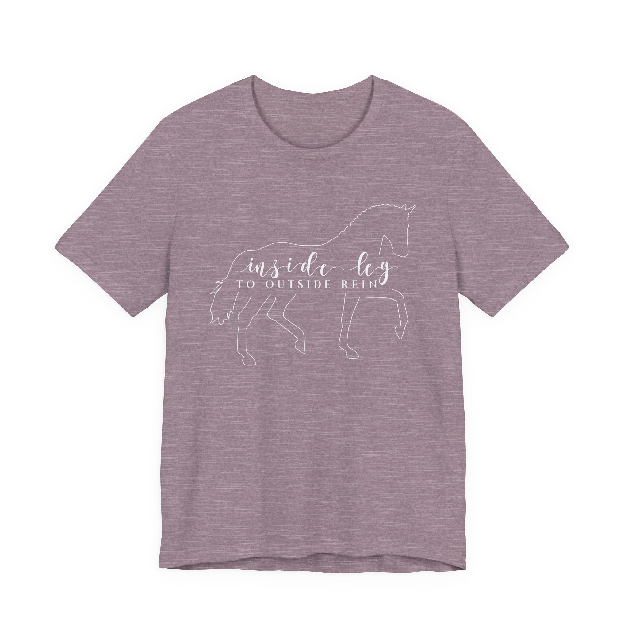 Inside Leg to Outside Rein - Dressage Horse Tee