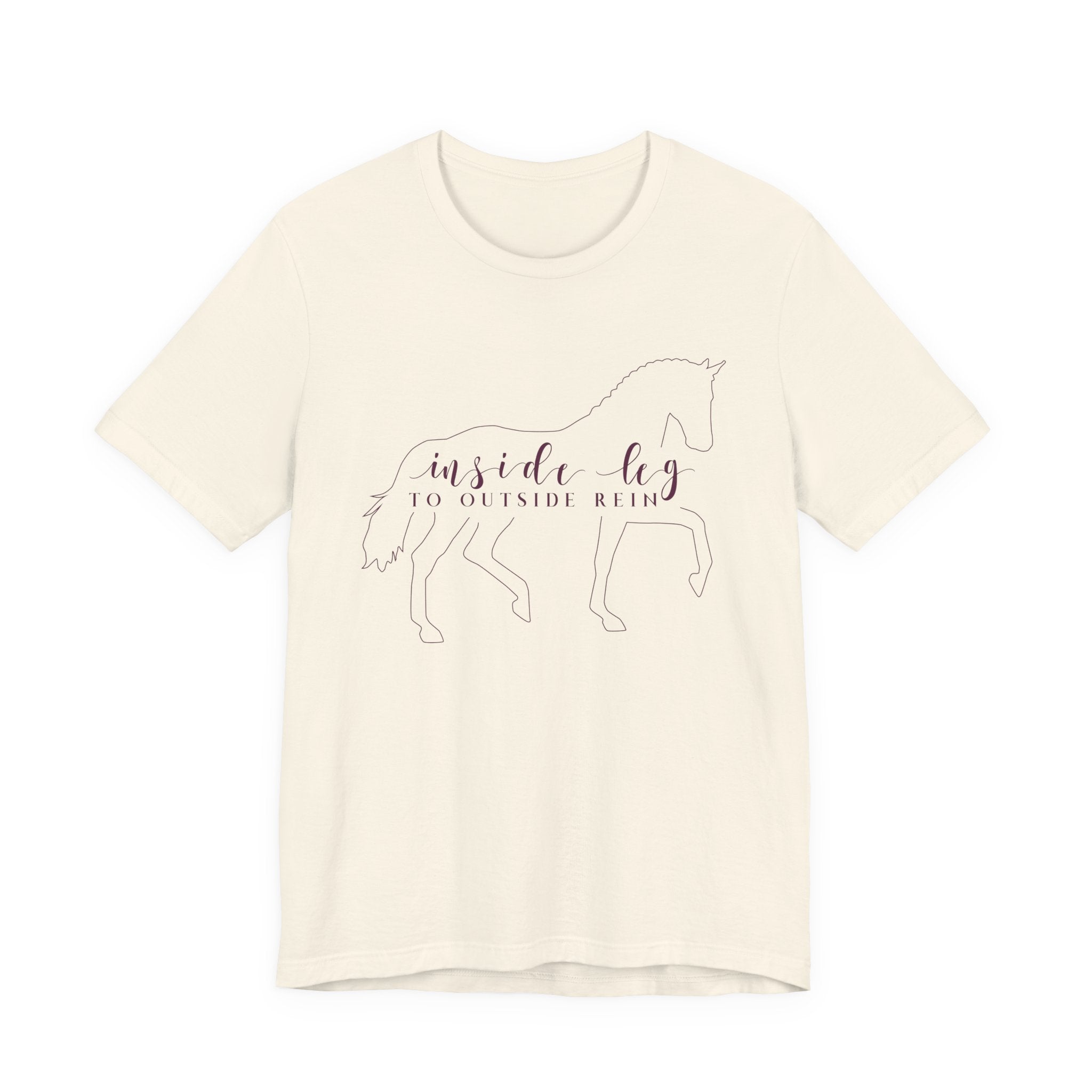 Inside Leg to Outside Rein - Dressage Horse Tee