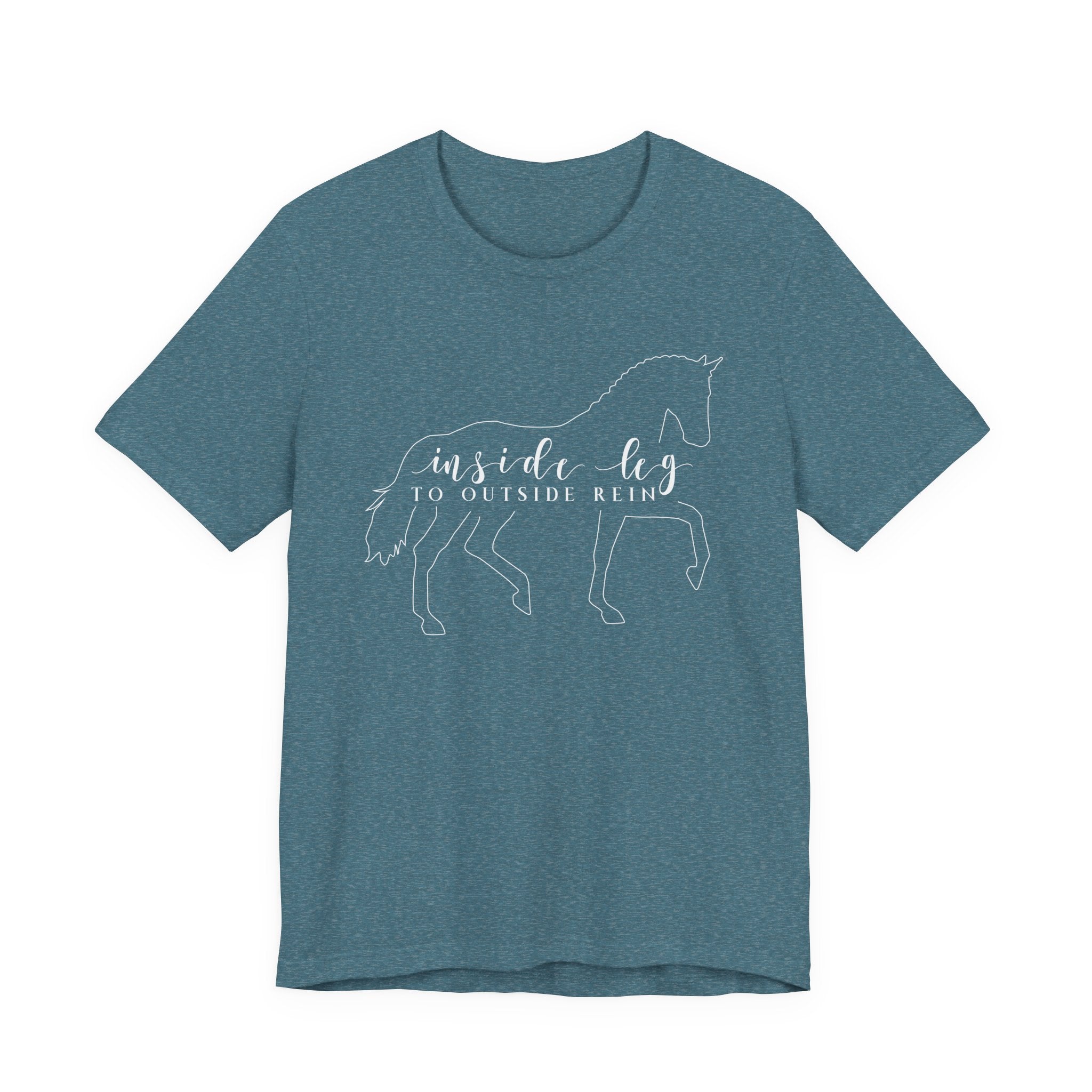 Inside Leg to Outside Rein - Dressage Horse Tee