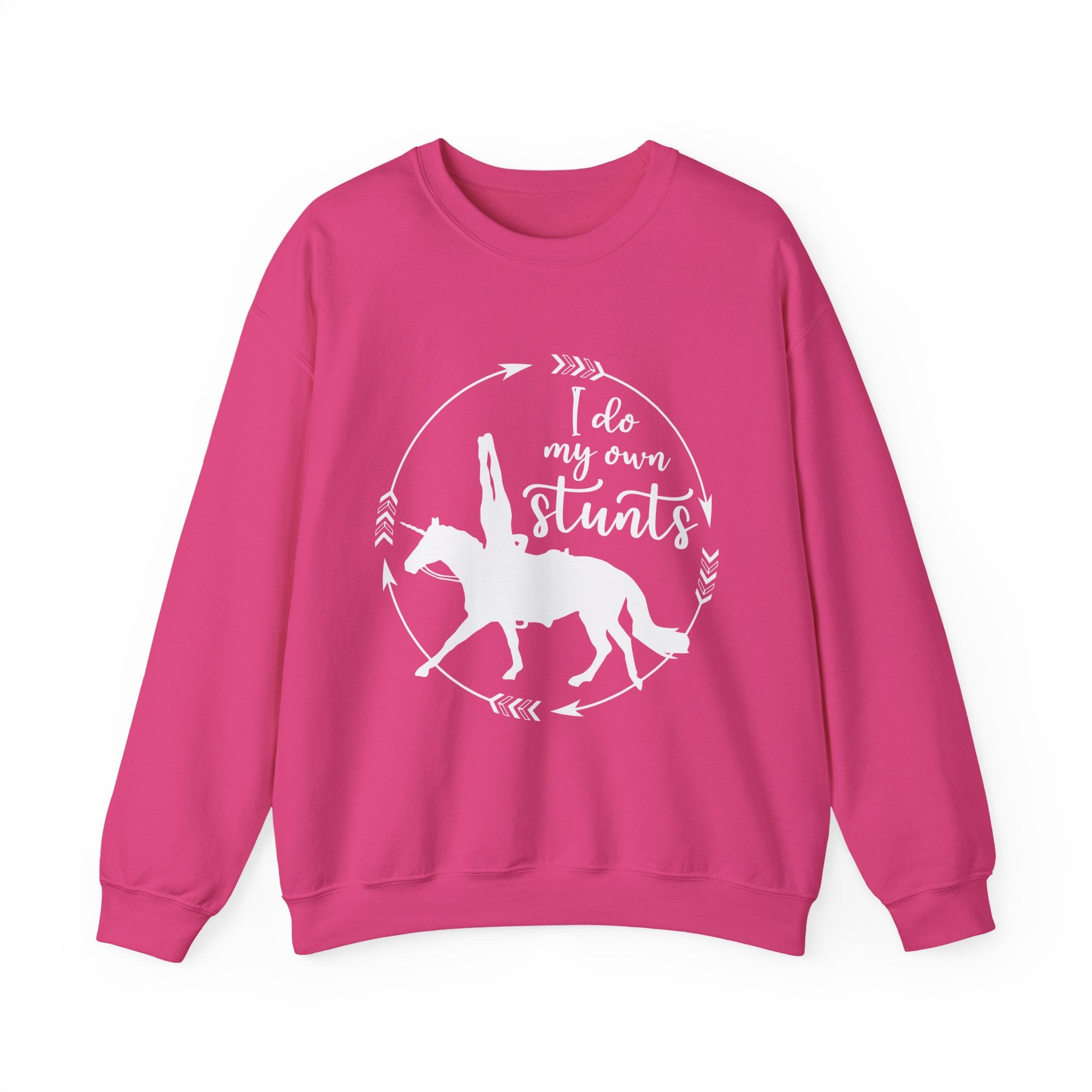I Do My Own Stunts Trick Rider Sweatshirt