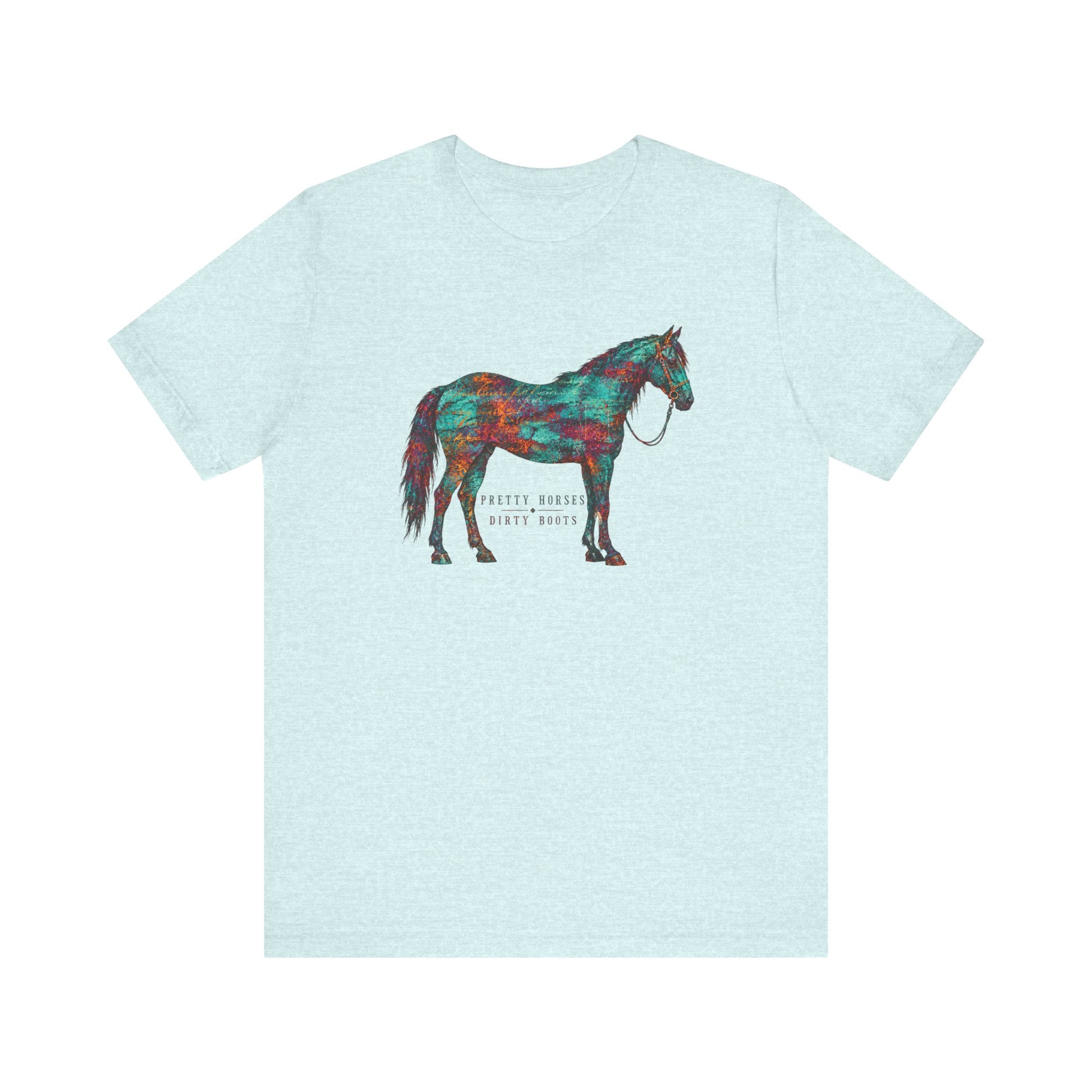 Pretty Horses Dirty Boots Shirt | Western Horse Graphic Tee