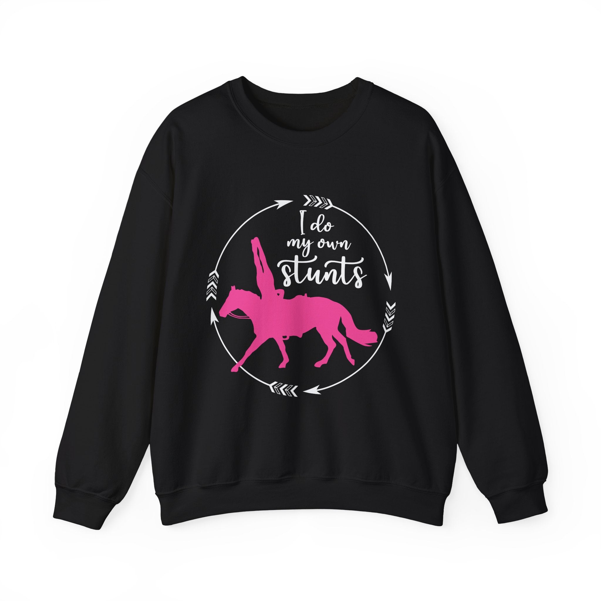 I Do My Own Stunts Trick Rider Sweatshirt