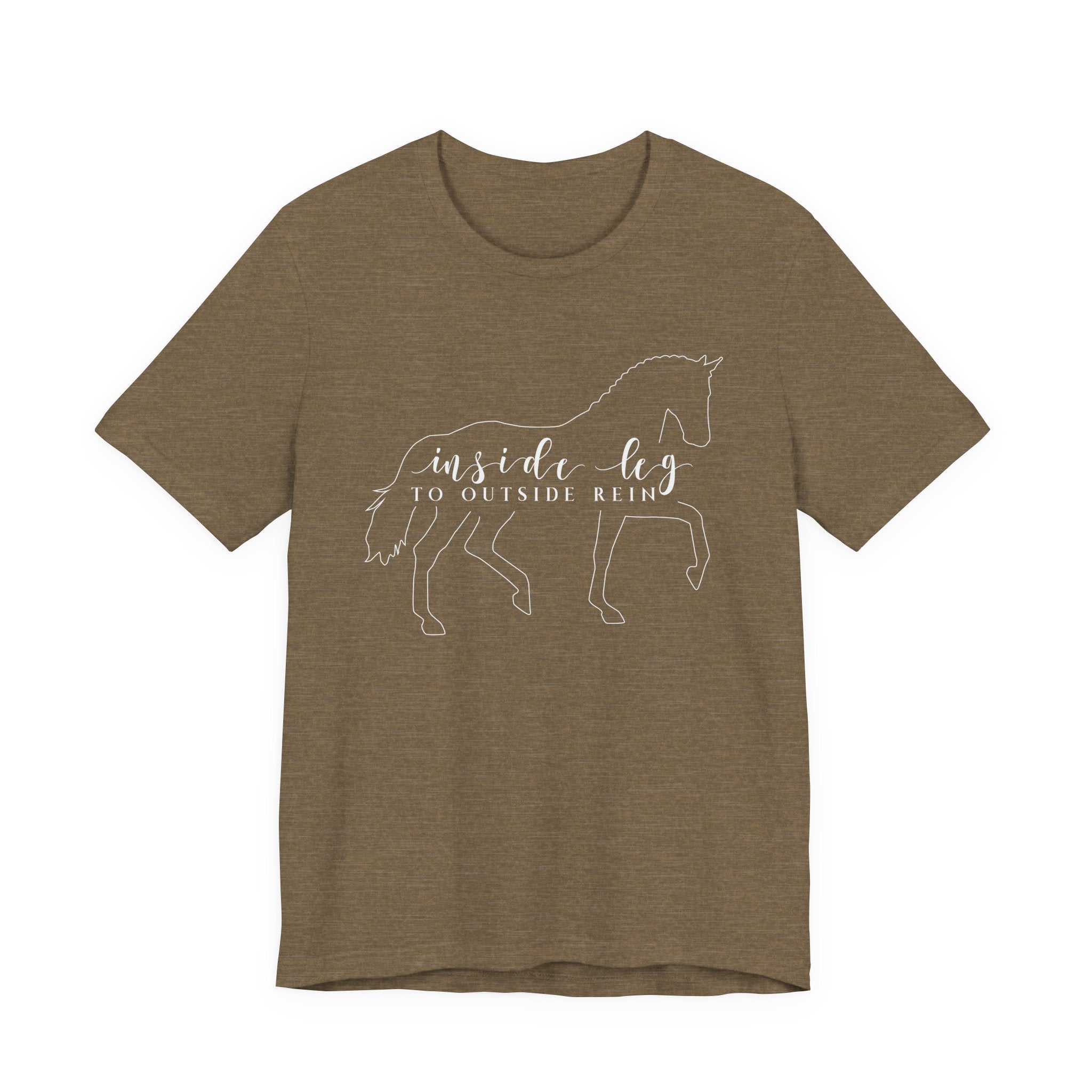 Inside Leg to Outside Rein - Dressage Horse Tee