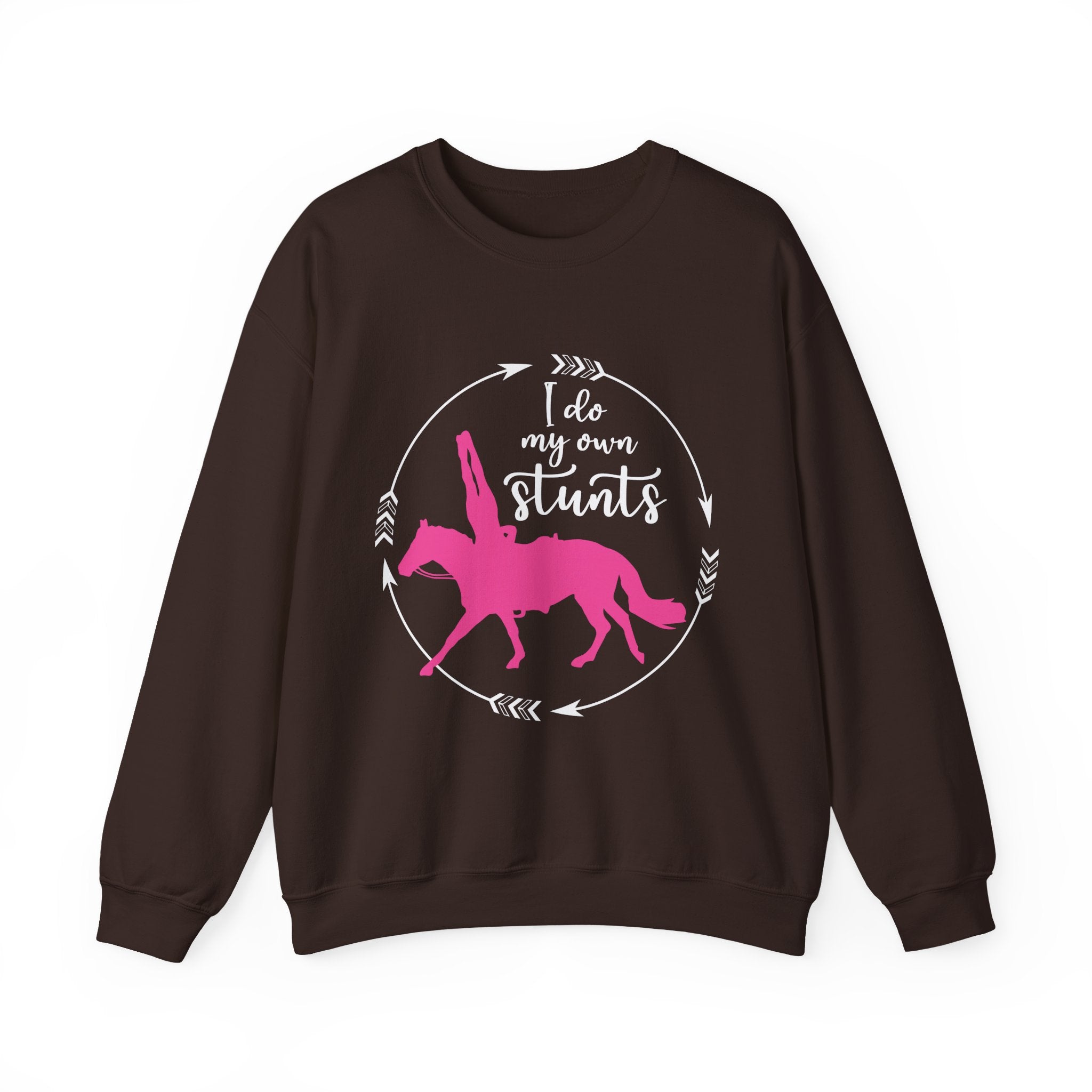 I Do My Own Stunts Trick Rider Sweatshirt