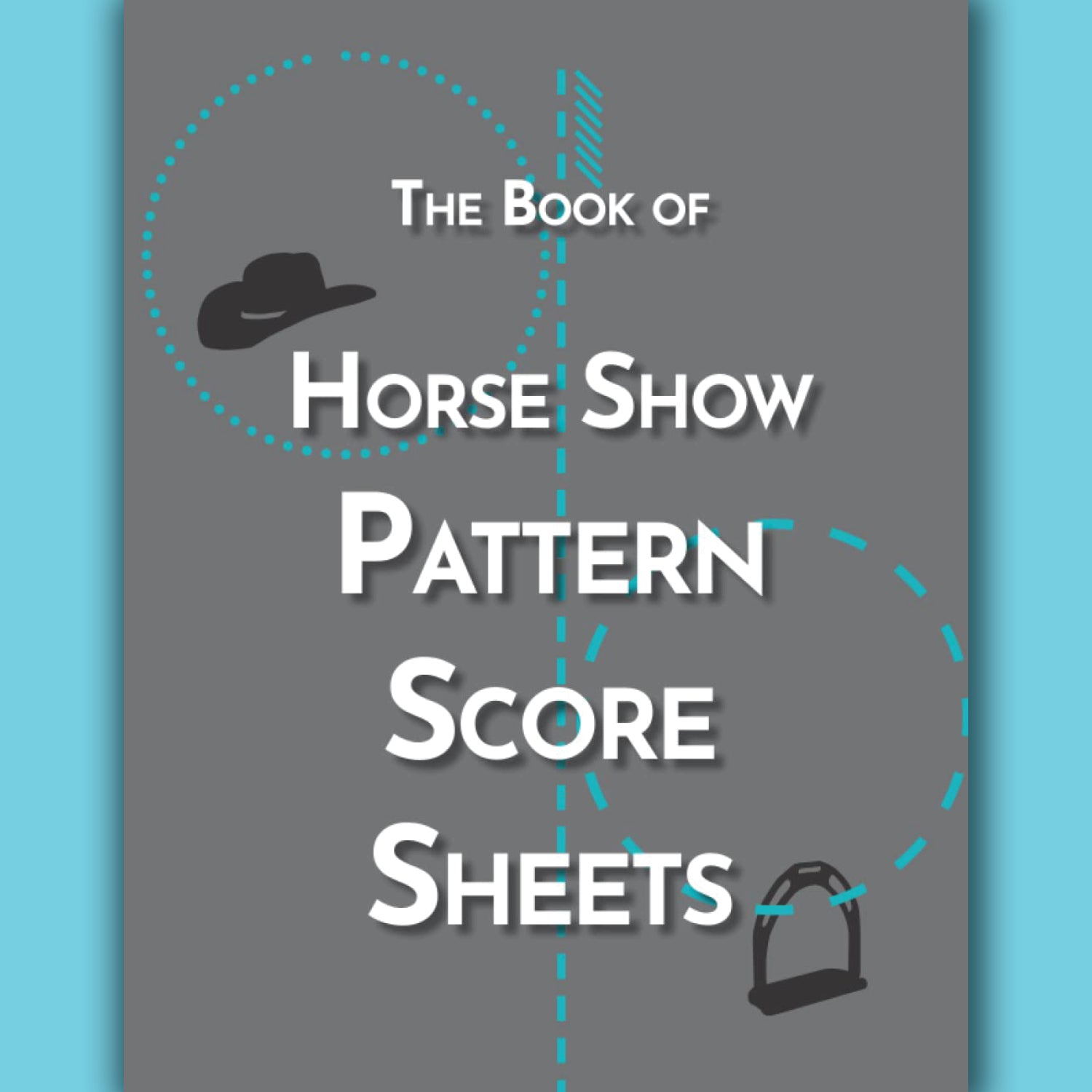 The Book of Horse Show Pattern Scoresheets
